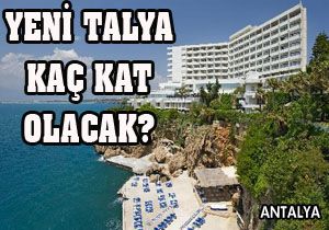 Yeni Talya Otel kaç katlı olacak?