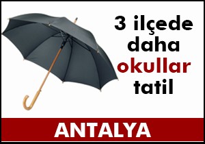Antalya da 3 ilçede daha okullar tatil