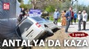 Antalya'da kaza! Aracın çarptığı kadın yaralandı