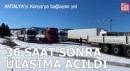 Antalya'yı Konya'ya bağlayan yol, 36 saat sonra ulaşıma açıldı