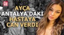 Ayça, Antalya'daki hastaya can verdi