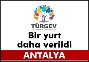 Antalya dan TÜRGEV e bir yurt daha