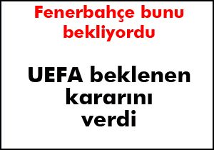 UEFA kararını verdi