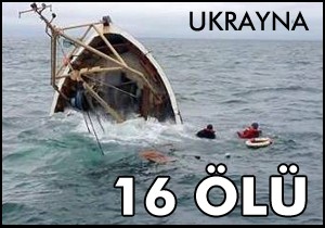 Ukrayna’da tekne faciasi: 16 ölü