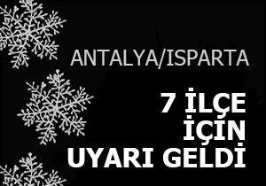 Antalya ve Isparta için kar uyarısı