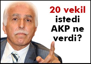 20 vekil istedi AKP ne verdi?