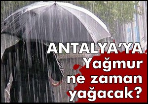 Antalya ne zaman yağmurlu?