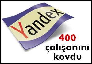 Yandex, Türkiye’de 400 çalışanını işten çıkardı