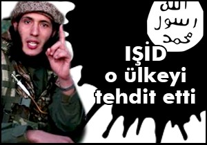 IŞİD o ülkeyi tehdit etti