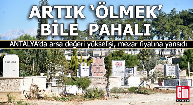 'Arsa değeri' yükselişi, aile mezarı fiyatına yansıdı