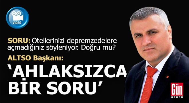 'Bana otelini neden açmadı demek ahlaksızlıktır'