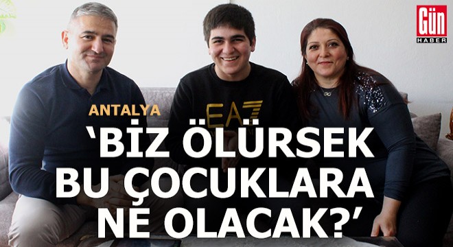 'Biz öldükten sonra bu çocuklara ne olacak?'