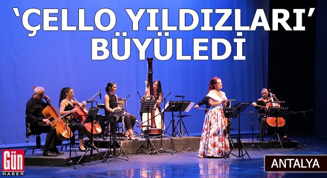 'Çello Yıldızları' büyüledi