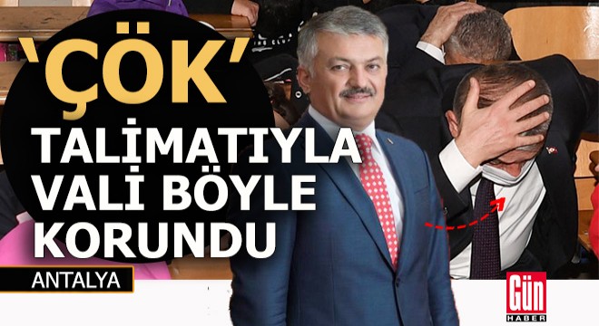 'Çök' talimatıyla Antalya valisi kendisini böyle yere attı