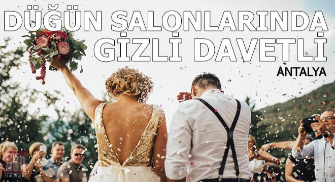 'Gizli davetli', düğün salonlarını denetleyecek