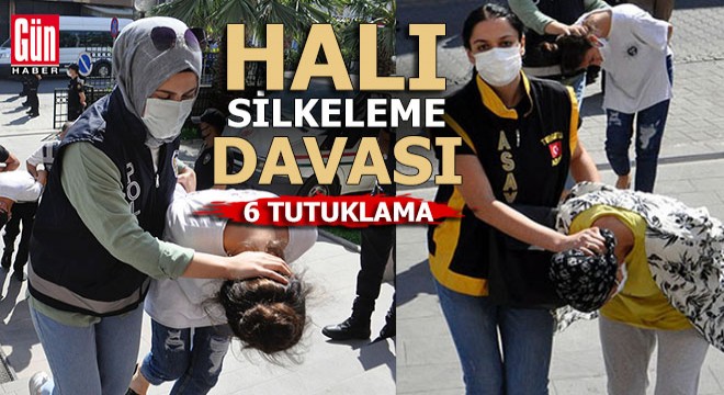 'Halı silkeleme' kavgasında 6 kişi tutuklandı