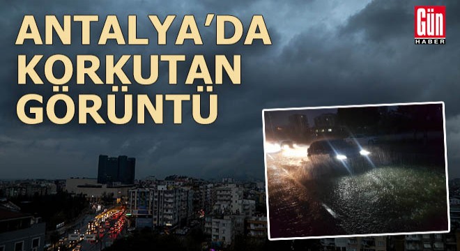 'Kırmızı kod' alarmı verilen Antalya'da geceden görüntüler