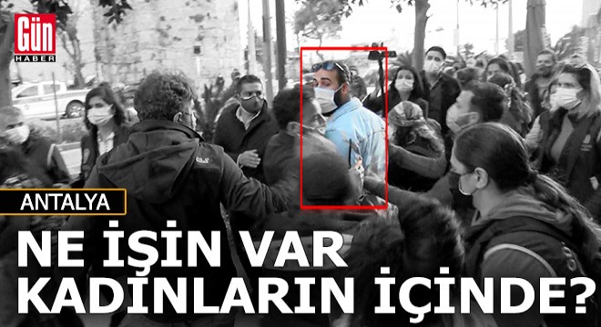 'Ne işin var kadınların içinde'...