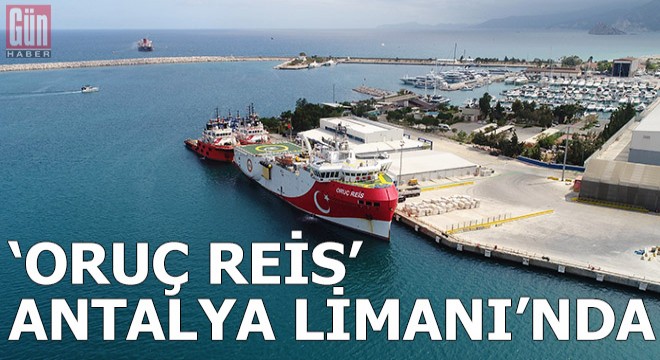 'Oruç Reis', ikmal ve bakım için Antalya Limanı'nda