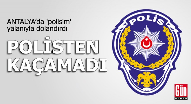 'Polisim' yalanıyla dolandırdı