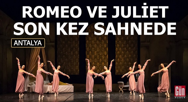 'Romeo ve Juliet' balesi son kez sahnede