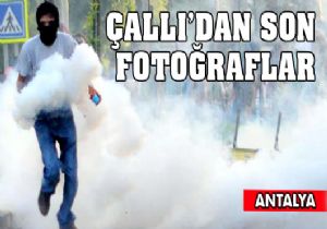 Antalya Çallı'dan gelen son çatışma fotoğrafları