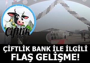 Çiftlik Bank ile ilgili flaş gelişme