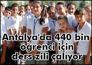 Antalya'da 440 bin öğrenci için ders zili çalıyor