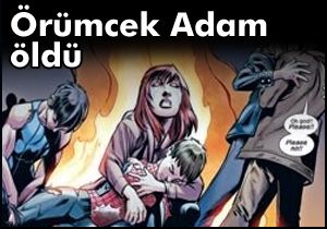 Örümcek Adam öldü