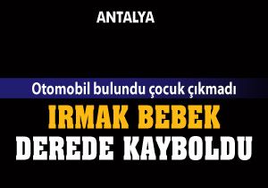 Antalya'da sel bir bebeği yuttu