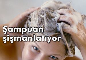 Şampuan şişmanlatıyor