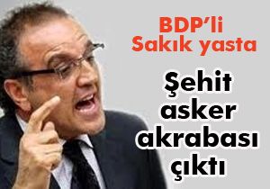 Şehit asker BDP'li Sakık'ın akrabası çıktı