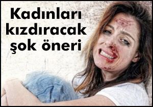 HSYK’dan kadınları kızdıracak şok öneri
