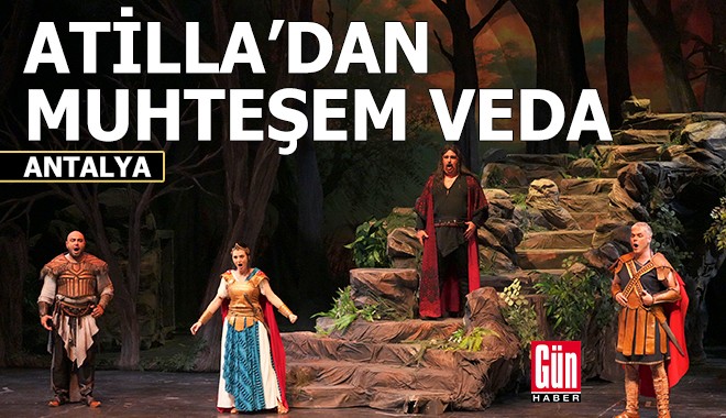 'Attila'dan Antalya'da muhteşem veda