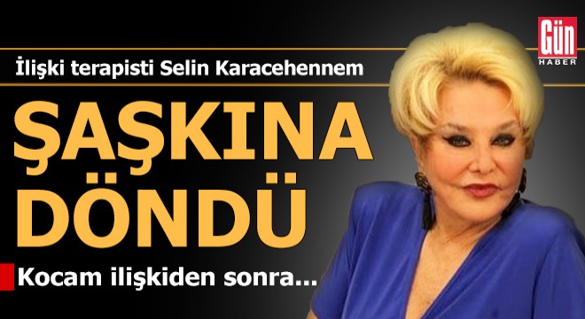 İlişki terapisti Selin Karacehennem şaşkına döndü