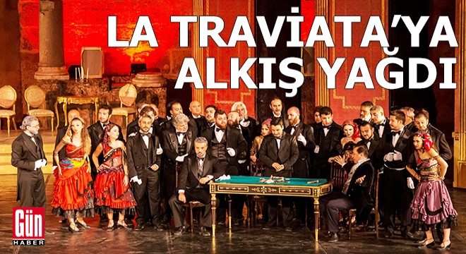  La Traviata ya alkış yağdı