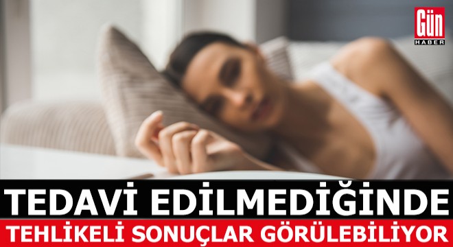  Tedavi edilmezse tehlikeli sonuçlara neden olabilir 