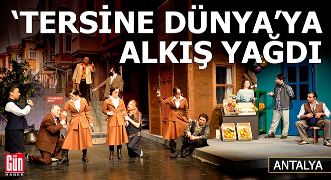  Tersine Dünya ya alkış yağdı