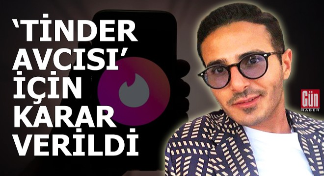  Tinder Avcısı  için karar verildi