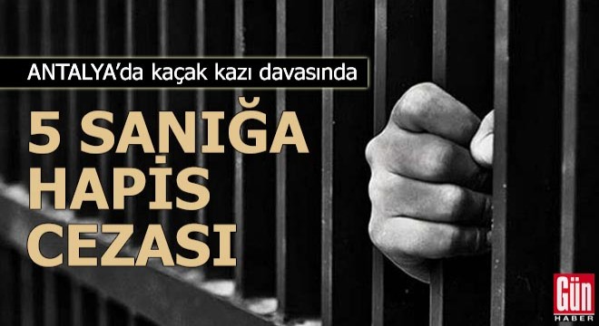 1 kişinin öldüğü kaçak kazı davasında 5 sanığa hapis cezası