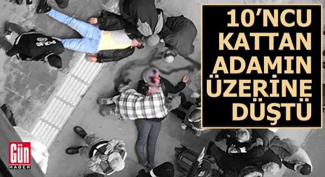 10'ncu kattan yolda yürüyen bir erkeğin üzerine düştü