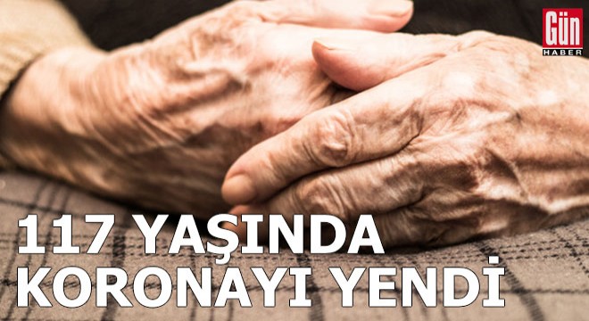 117 yaşında koronayı yendi