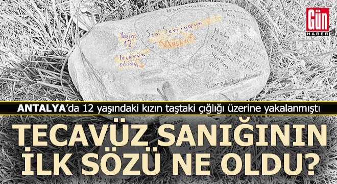 12 yaşındaki kıza istismar 5 yaşındayken başlamış