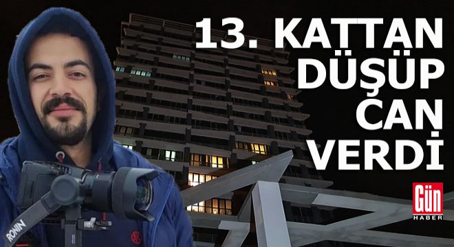 13'üncü kattan düşen Onur, yaşamını yitirdi