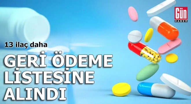 13 ilaç daha geri ödeme listesine alındı