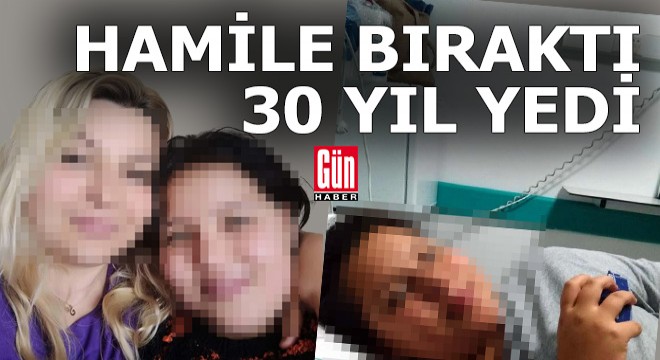 14 yaşındaki kızı hamile bıraktı 30 yıl ceza yedi