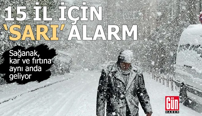 15 il için 'sarı' alarm! Sağanak, kar ve fırtına aynı anda geliyor