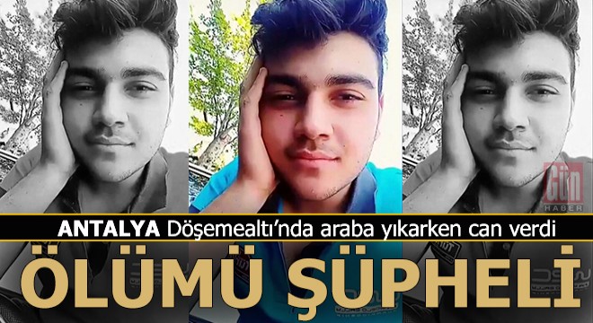 15 yaşındaki genç araba yıkarken fenalaşıp öldü