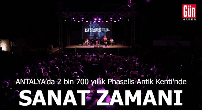 2 bin 700 yıllık Phaselis Antik Kenti'nde sanat zamanı