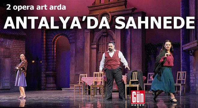 2 opera art arda Antalya da sahnede